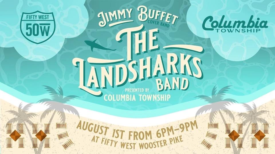 Landsharks FREE Concert, at 50 West Brewery, Wooster Pike, Cincinnati!