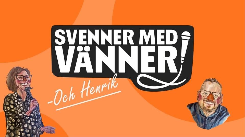 Sommar-stand up: Svenner med vänner - och Henrik!