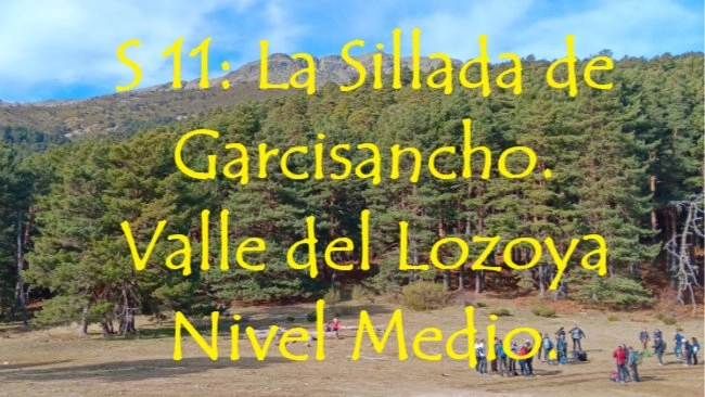 S 11: Sillada de Garcisancho, Valle del Lozoya. Nivel Medio.