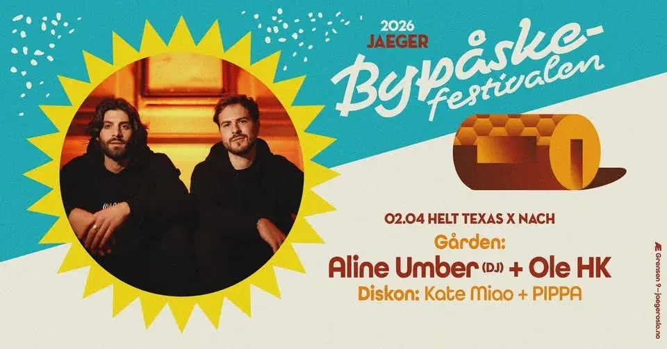 ByPåskefestivalen x Helt Texas x Nach : Aline Umber (DJ) + Ole HK + Kate Miao + PIPPA