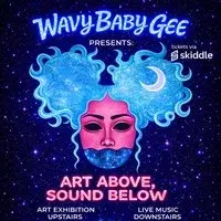 Wavy Baby Gee Presents - Art Above, Sound Below