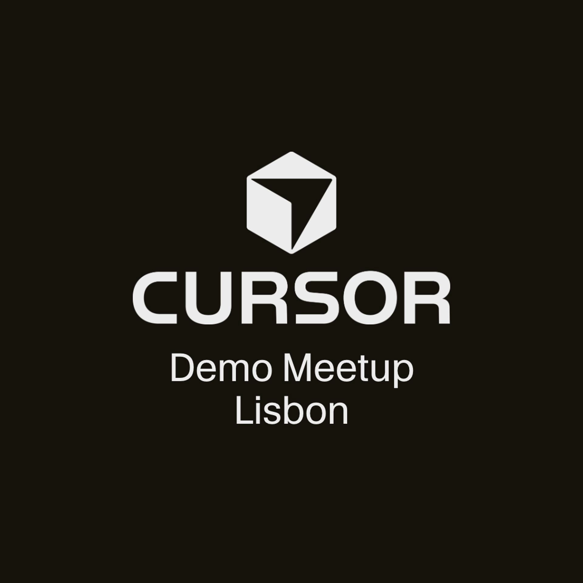 Cursor Lisbon: Demo Meetup