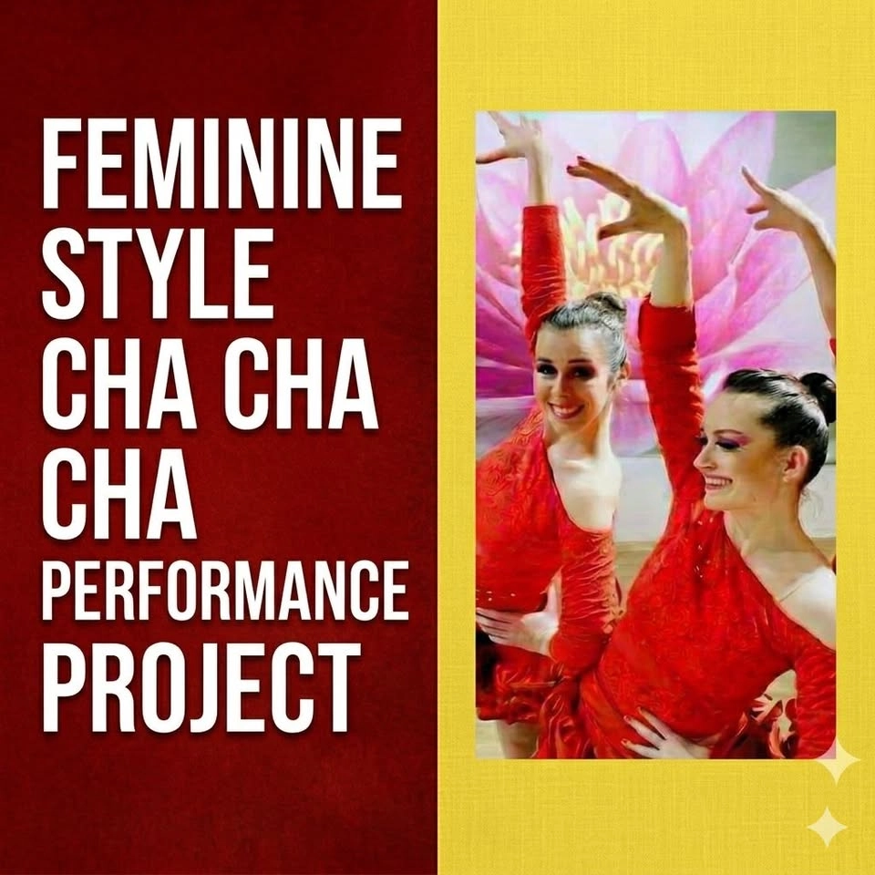 Feminine Style Cha Cha Cha Performance Project