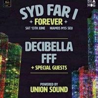 Syd Far-I Forever Presents FFF + Decibella