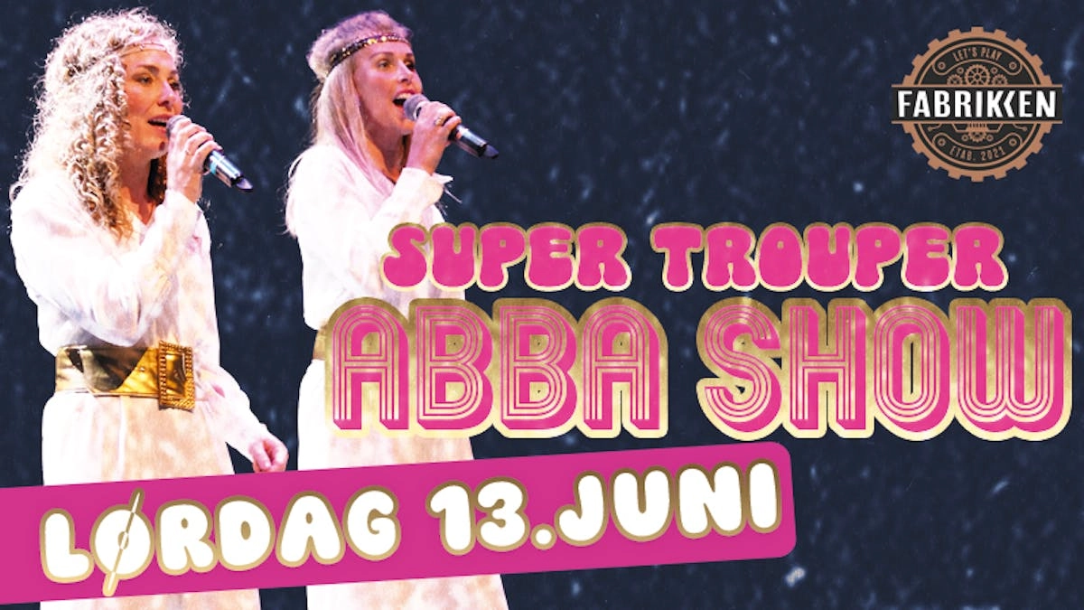 Super Trouper Abba Show // Lørdag 13.Juni // Fabrikken - Bryne