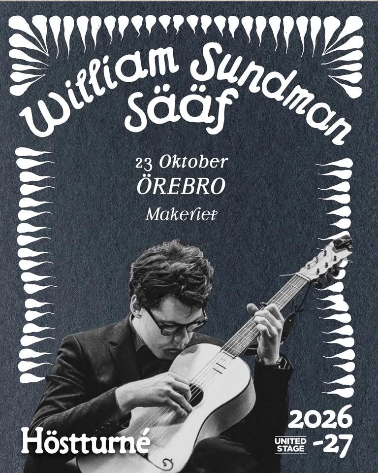 William Sundman Sääf | 23 okt | Makeriet – Örebro