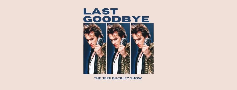 Last Goodbye: The Jeff Buckley Show // Brass Monkey