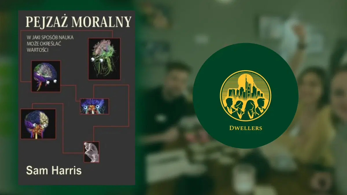 Poznajmy się przy "Pejzaż moralny. W jaki sposób nauka może określać wartości"