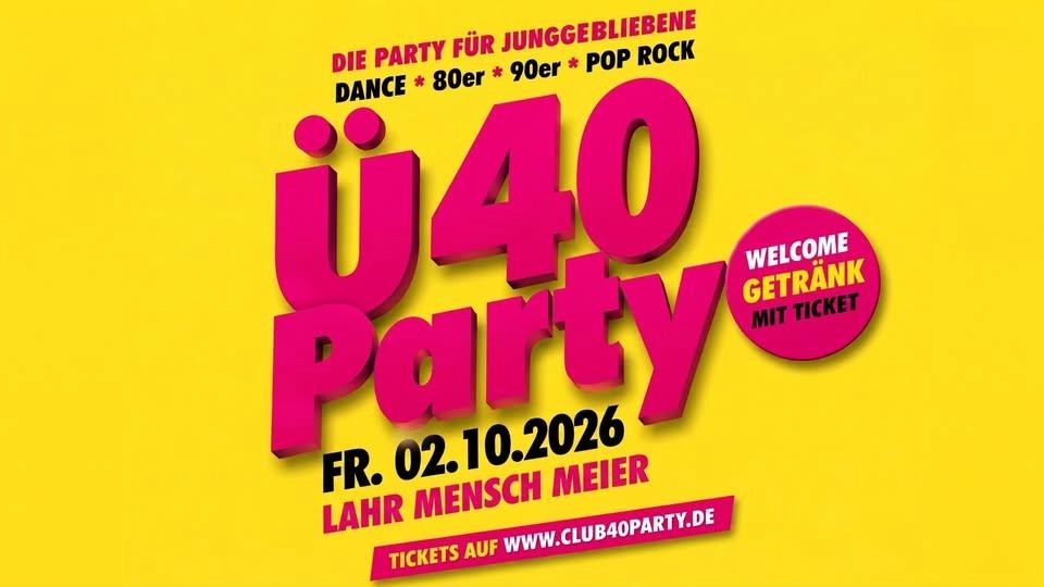 LAHR - CLUB 40 PARTY! IM MENSCH MEIER AB 37 JAHRE!