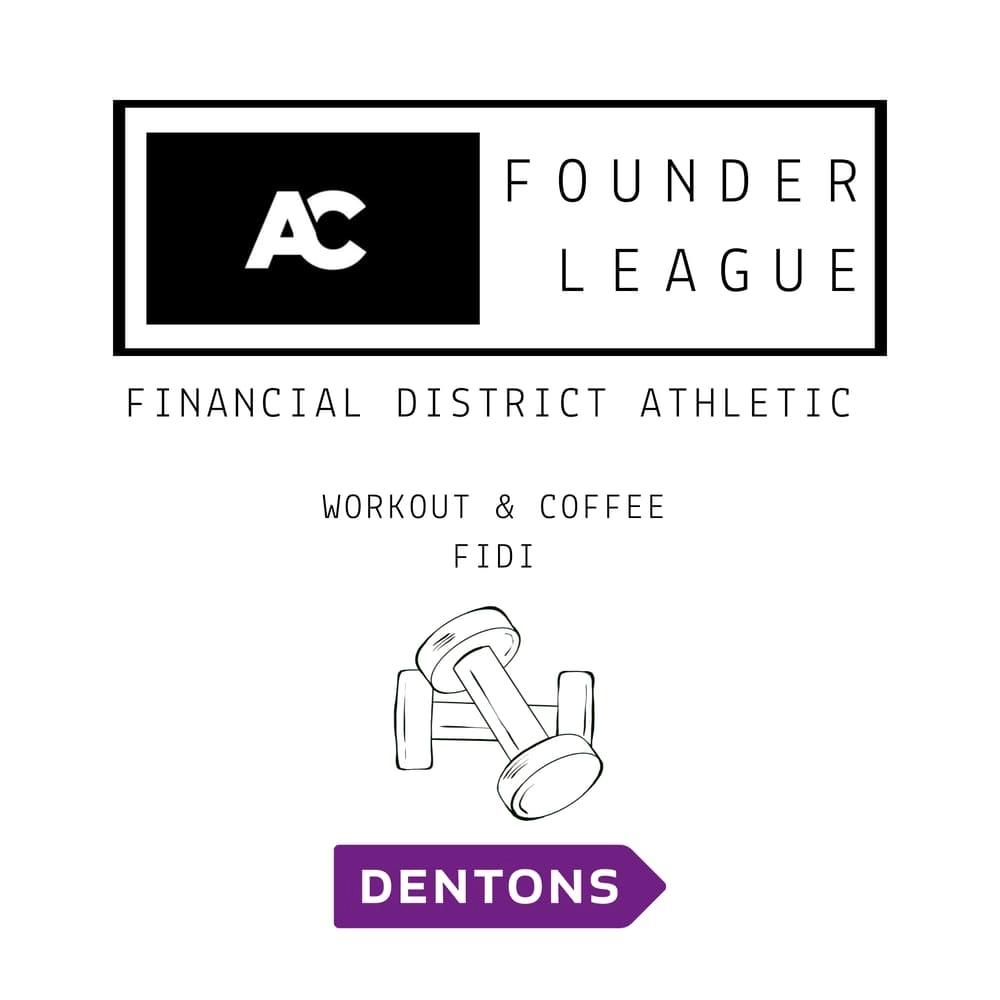 Dentons x Founder League: Financial District Athletic & Coffee
