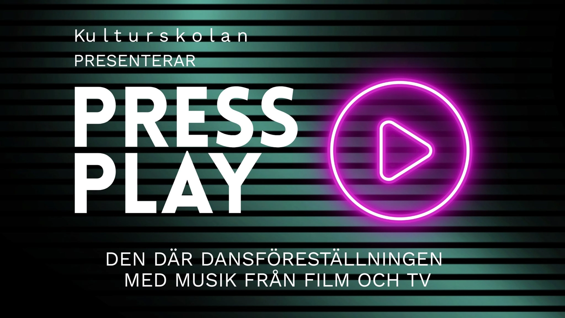 Press play - Kulturskolan Dansföreställning