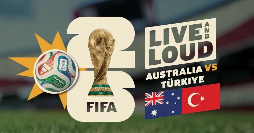 FIFA World Cup: Australia vs Türkiye | LIVE & LOUD