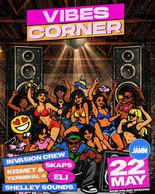 Vibes Corner presents…MAY BANK HOLIDAY WEEKENDER KICK OFF