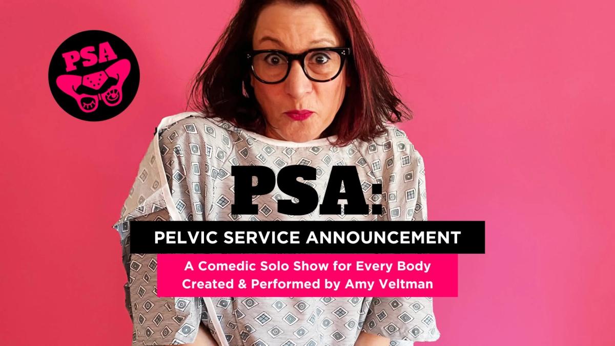 Hollywood Fringe Festival presents PSA: Pelvic Service Announcement at Hudson Theatre