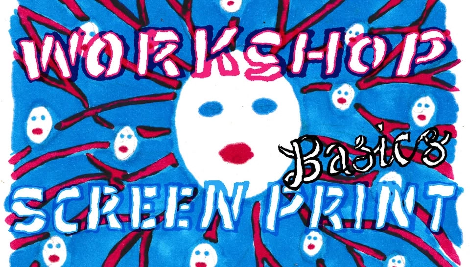 2-DAY WORKSHOP SCREEN PRINT BASICS