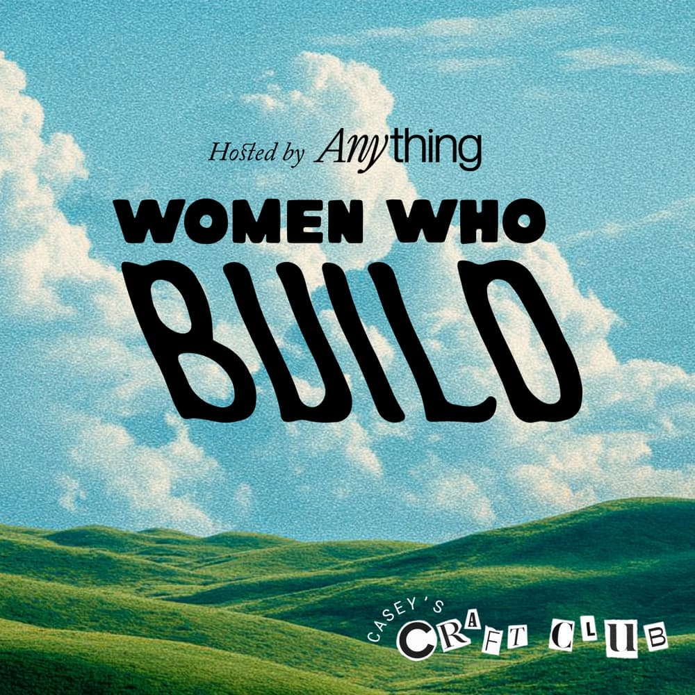 Women Who Build: San Francisco Craft Night hosted by Anything