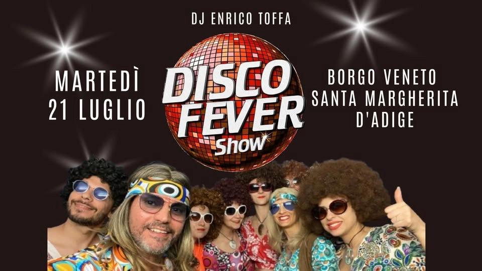 DISCO FEVER SHOW - Sagra di Santa Margherita d'Adige @Borgo Veneto (PD)