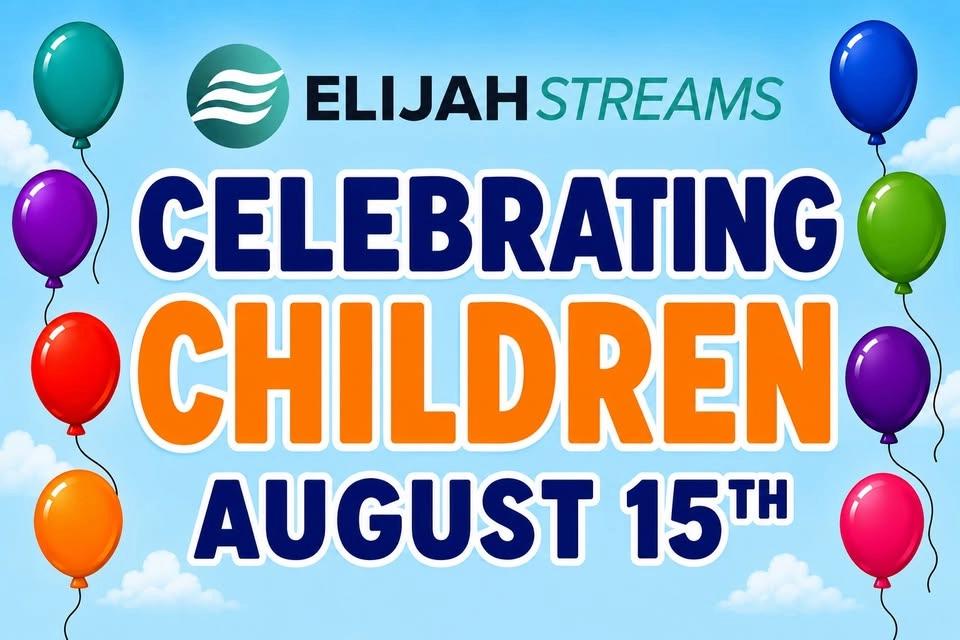 ElijahStreams Celebrating Children 2026