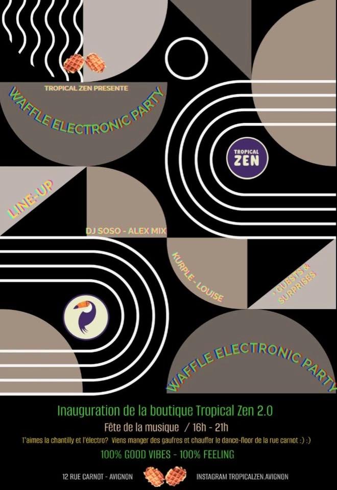 Waffle Electronic Party / Inauguration de la boutique Tropical Zen /