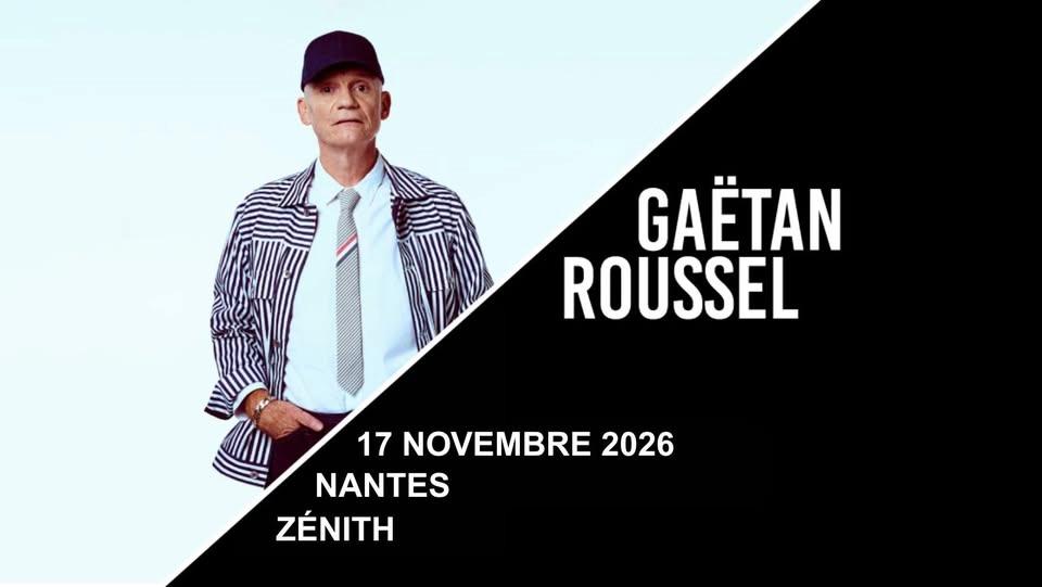Gaëtan Roussel à Nantes • en concert le 17 novembre 2026 • Zénith