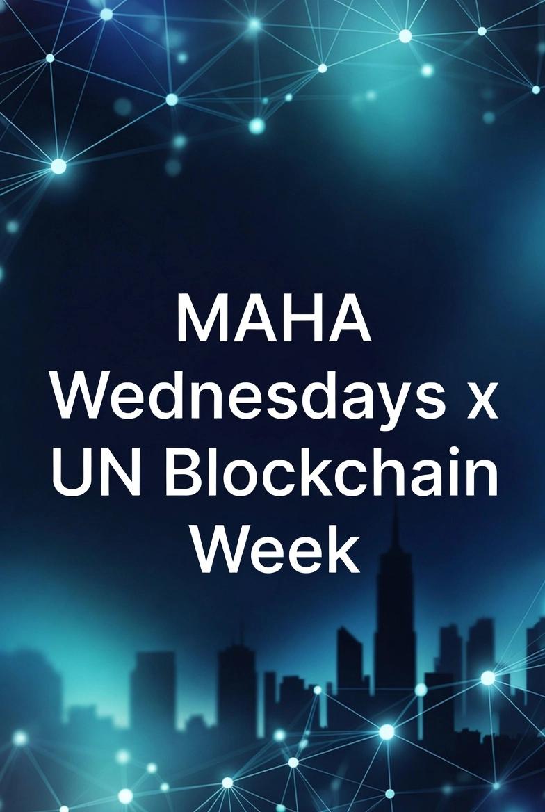 MAHA Wednesdays - UN Blockchain Week
