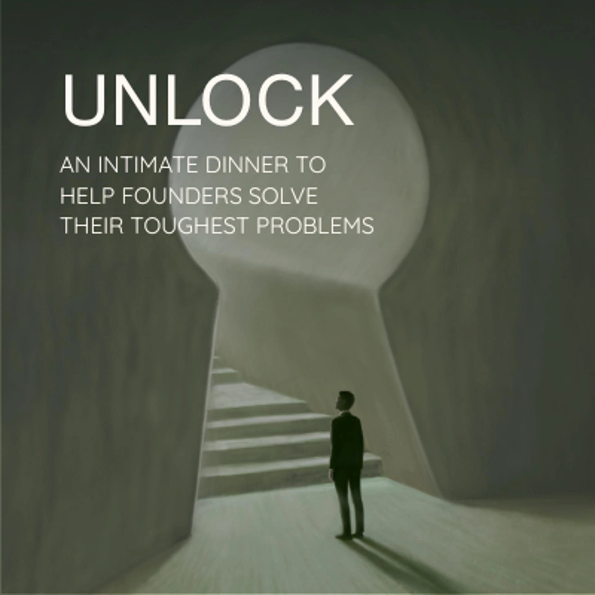 Unlock: an intimate dinner to help founders solve their toughest problems