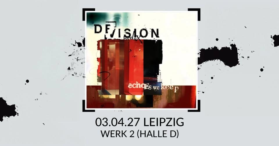 DEVISION REDUX // Sa. 03.04.2027 // Leipzig, Werk 2 Halle D
