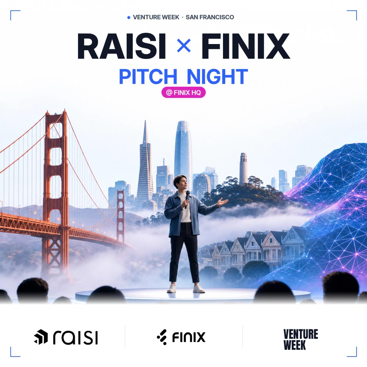 PITCH INVESTORS @ RAISI X FINIX PITCH NIGHT - SF VENTURE WEEK