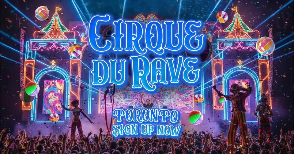 Cirque Du Rave Is Coming To Toronto!