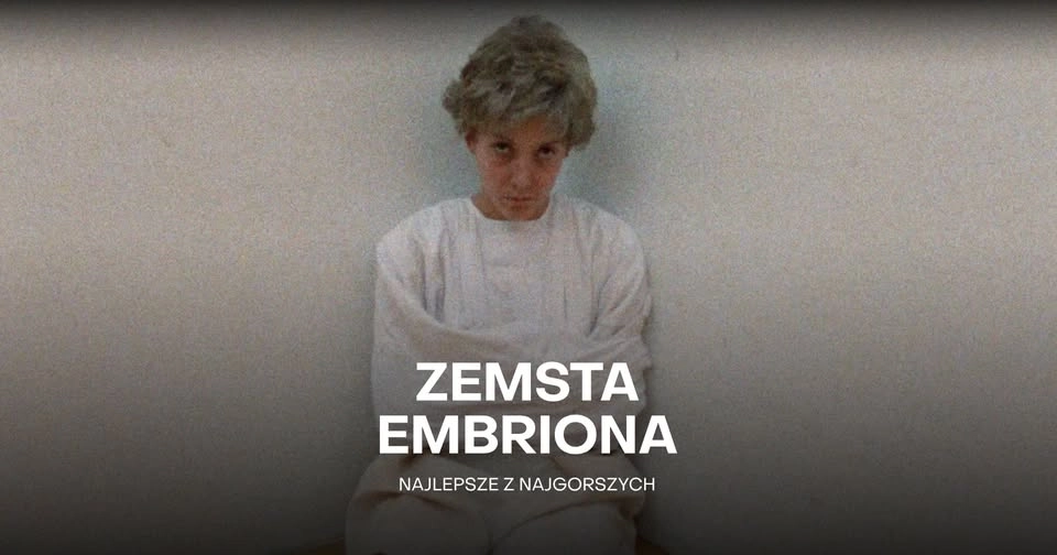 Najlepsze z najgorszych: "Zemsta embriona" + prelekcja Patryka Chromika