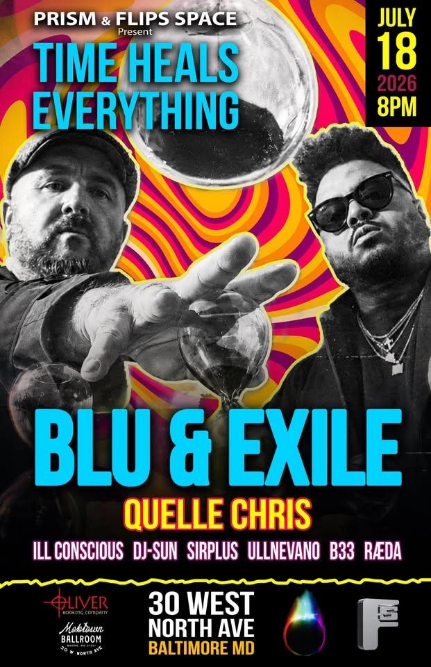 TIME HEALS EVERYTHING w/ Blu & Exile, Quelle Chris, ILL Conscious, DJ-SUN, Ullnevano, B33, + More