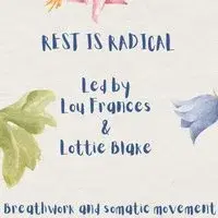 Rest Is Radical led by Lou Frances & Lottie Blake