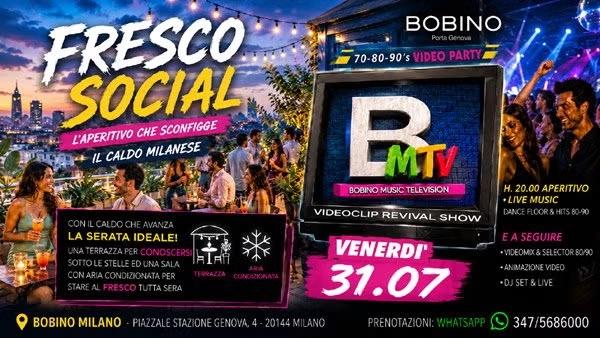 FRESCO SOCIAL PARTY, Ven. 31 Luglio Aperitivo, Terrazza, DJset anni 80 al Bobino
