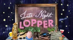 LATE NIGHT LOPPER