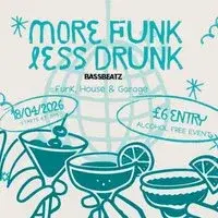 More Funk Less Drunk