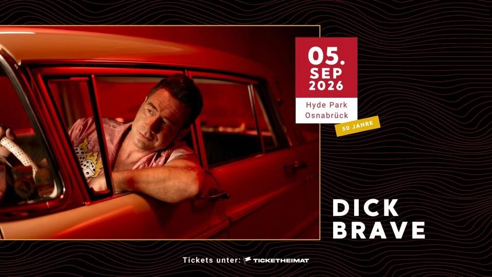 Dick Brave • 05.09.2026 • Hyde Park Osnabrück