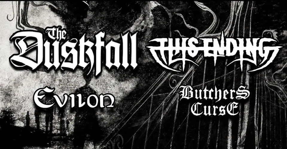 The Duskfall (SWE), This Ending (SWE), Butcher's Curse (SWE), Evilon (SWE)