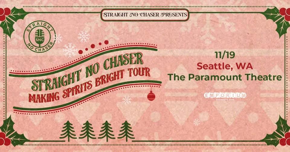 Straight No Chaser: Making Spirits Bright Tour in Seattle, WA