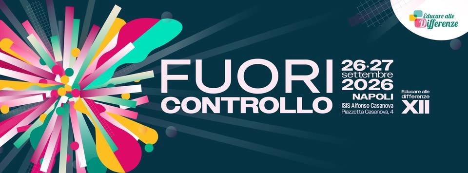 EDUCARE ALLE DIFFERENZE "FUORI CONTROLLO" a NAPOLI il 26 e 27 SETTEMBRE