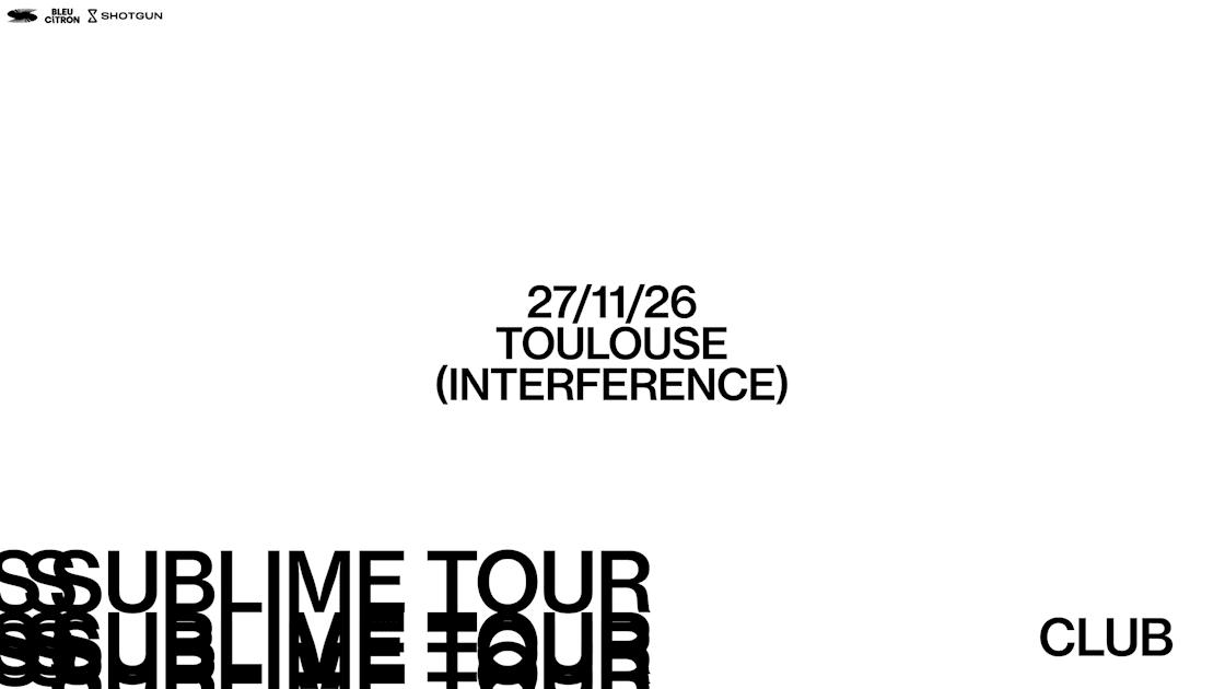 Sublime Club - Toulouse - Interference