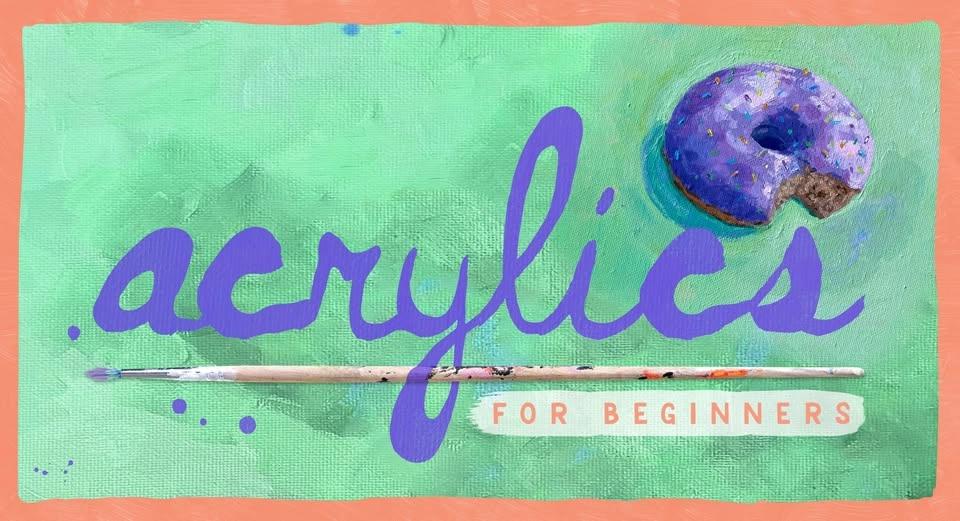 ACRYLICS FOR BEGINNERS - SUMMER COURSE