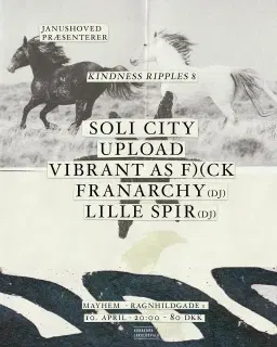 Janushoved presents: Soli City, Franarchy, Vibrant As F)(ck, Upload, Lille Spir