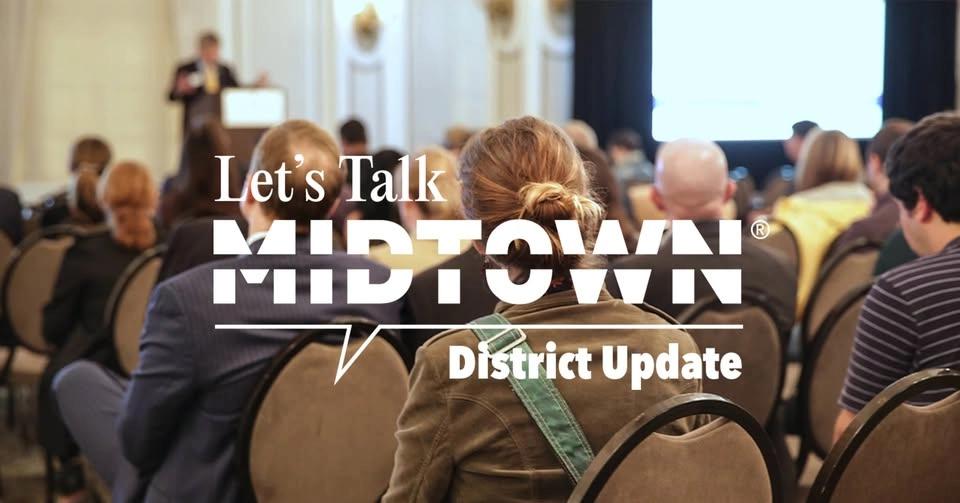 Let's Talk Midtown: District Update