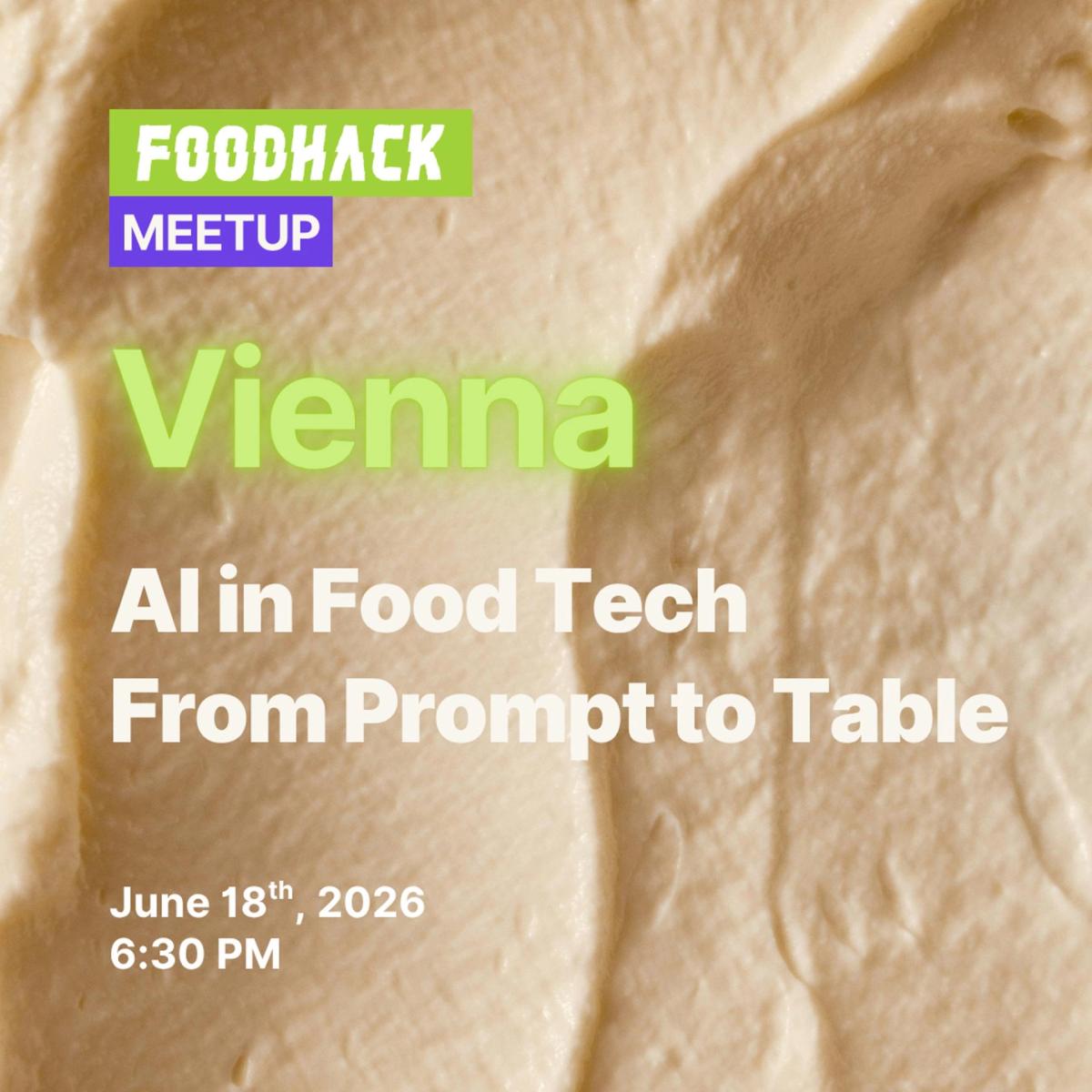 FoodHack Vienna: AI in Food Tech // From Prompt to Table