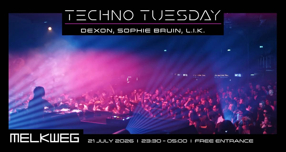Techno Tuesday Amsterdam, Dexon, Sophie Bruin, L.I.K