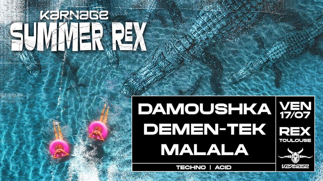 Karnage Summer Rex W/ Damoushka, Demen-Tek, Malala