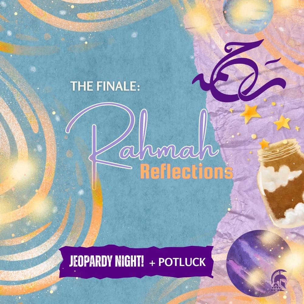 Rahmah Reflections: THE FINALE