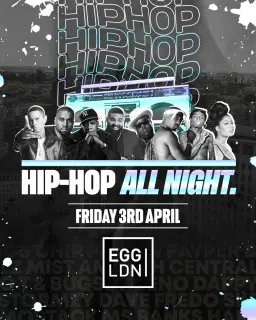 HIP-HOP ALL NIGHT at EGG LDN
