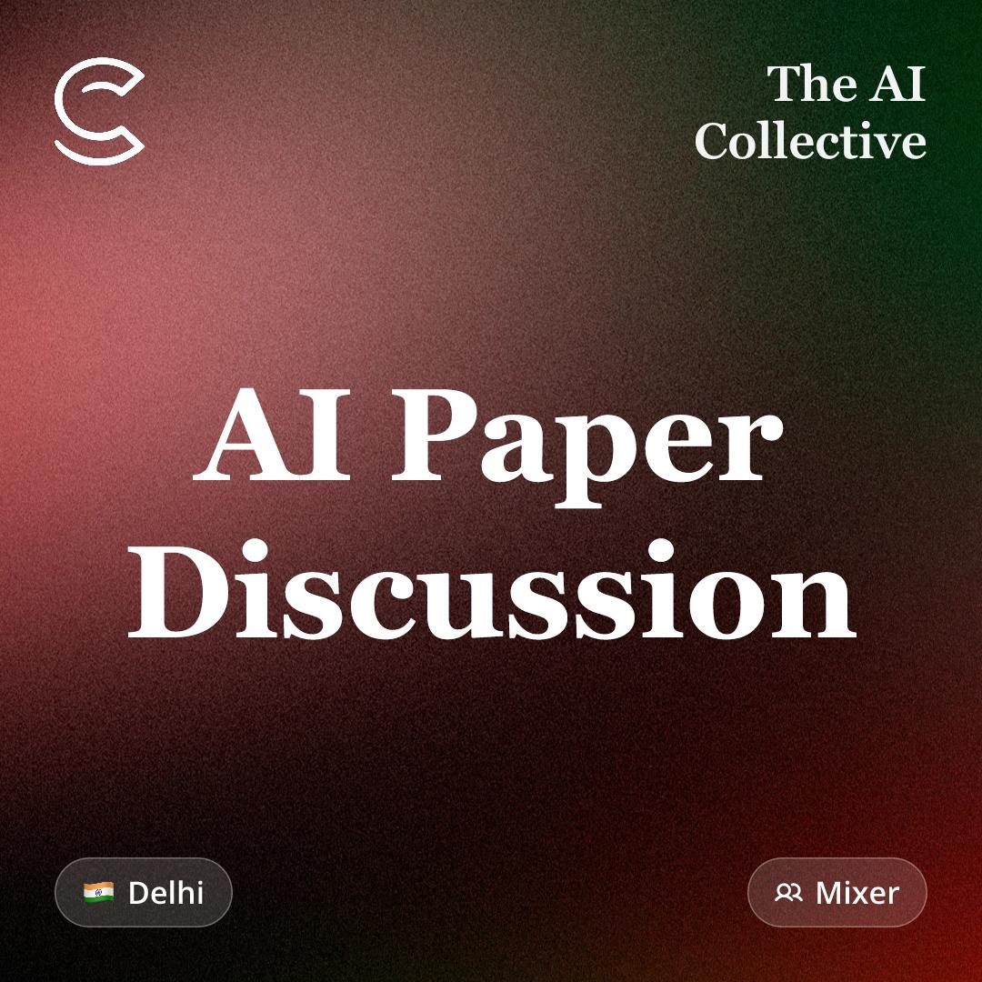 AI Paper Discussion ft. AIC Delhi Paper Club