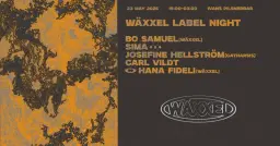 Wäxxel Label Night w/ Josefine Hellström